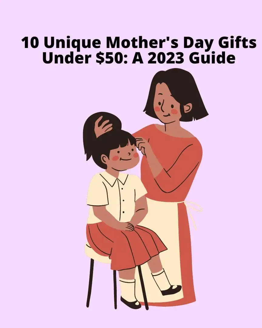 10 Unique Mother's Day Gifts Under $50