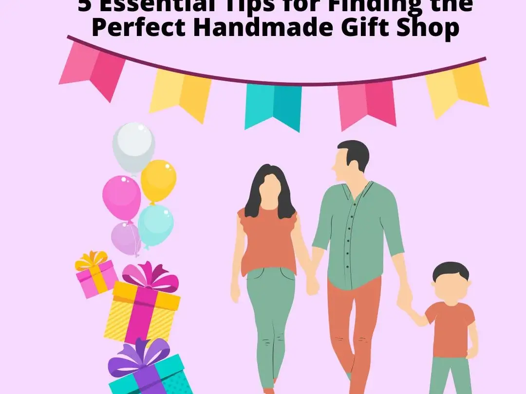 5 Essential Tips for Finding the Perfect Handmade Gift Shop